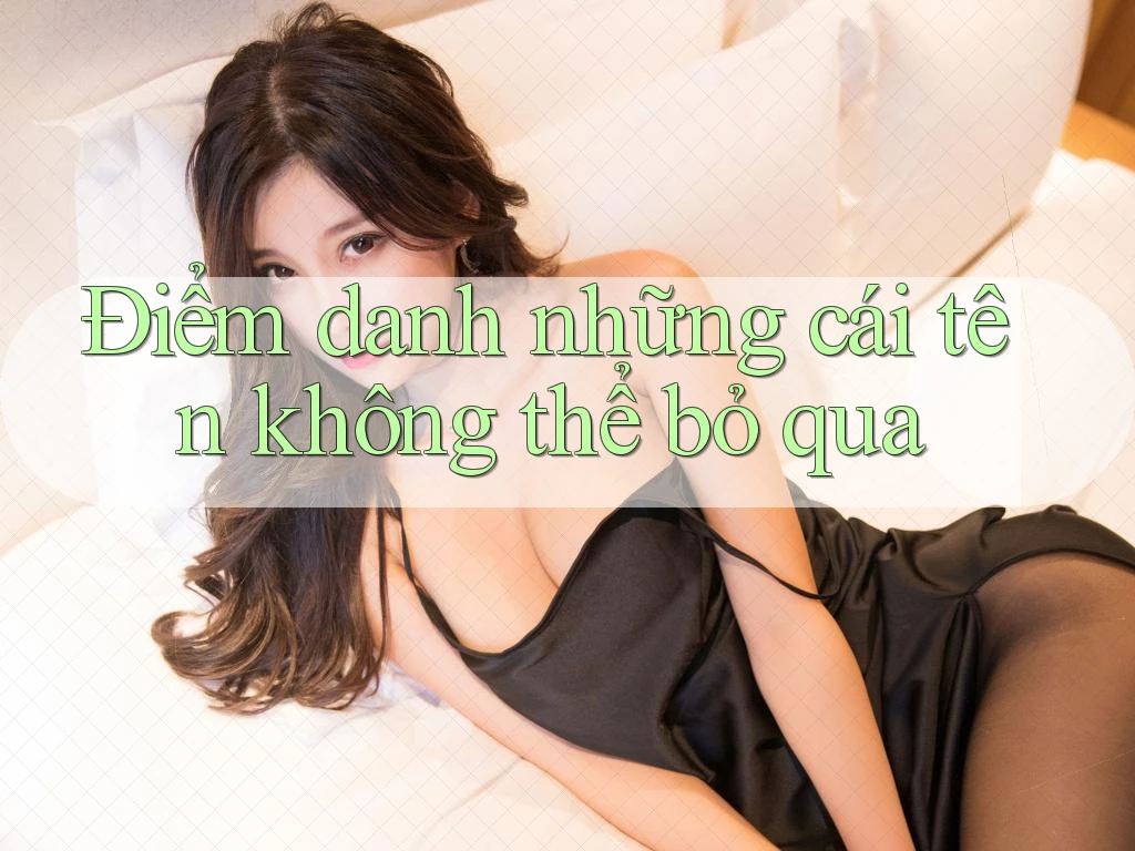 Điểm danh những cái tên không thể bỏ qua Điểm danh những cái tên không thể bỏ qua