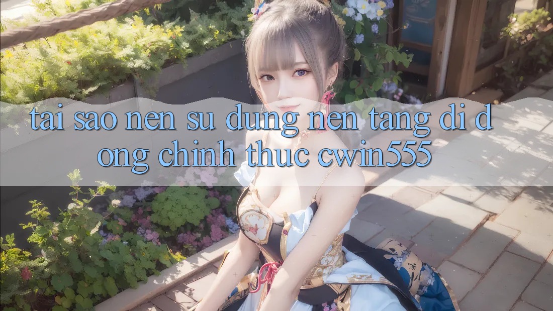 Tại Sao Nên Sử Dụng Nền tảng di động Chính Thức cwin555? Tại Sao Nên Sử Dụng Nền tảng di động Chính Thức cwin555?